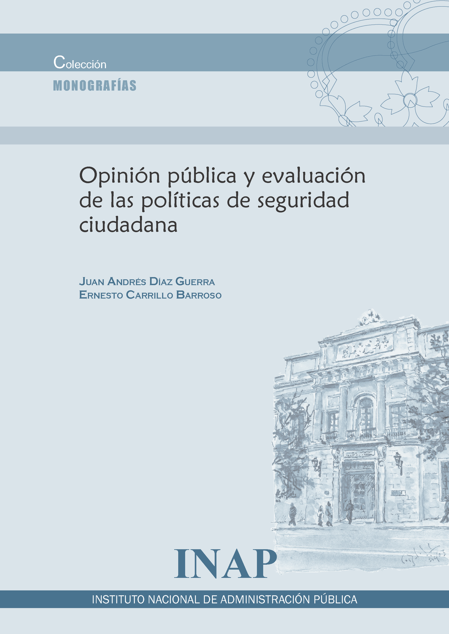 OPINIÓN PÚBLICA Y EVALUACIÓN DE LAS POLÍTICAS DE SEGURIDAD CIUDADANA