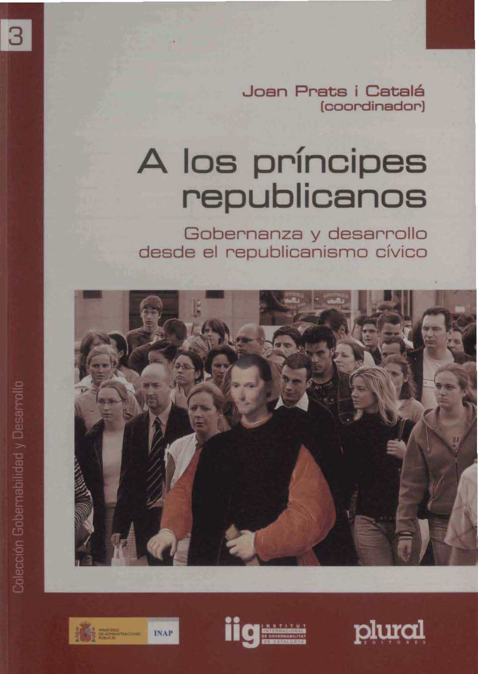 A los príncipes Republicanos. Gobernanza y desarrollo desde el republicanismo cívico