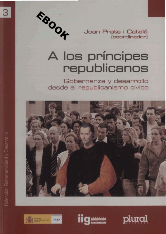 A los príncipes Republicanos. Gobernanza y desarrollo desde el republicanismo cívico (eBook)