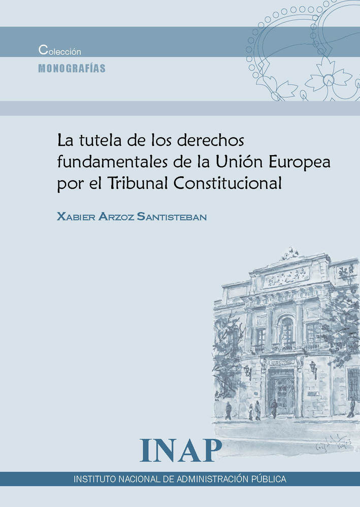 La tutela de los derechos fundamentales de la Unión Europea por el Tribunal Constitucional