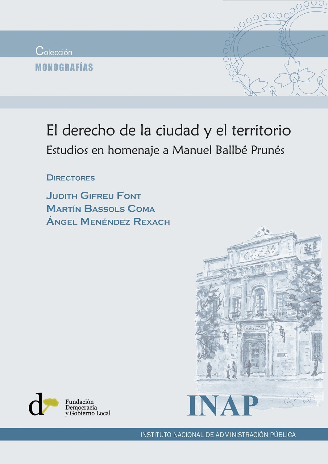 El derecho de la ciudad y el territorio. Estudios en homenaje a Manuel Balbé Prunés