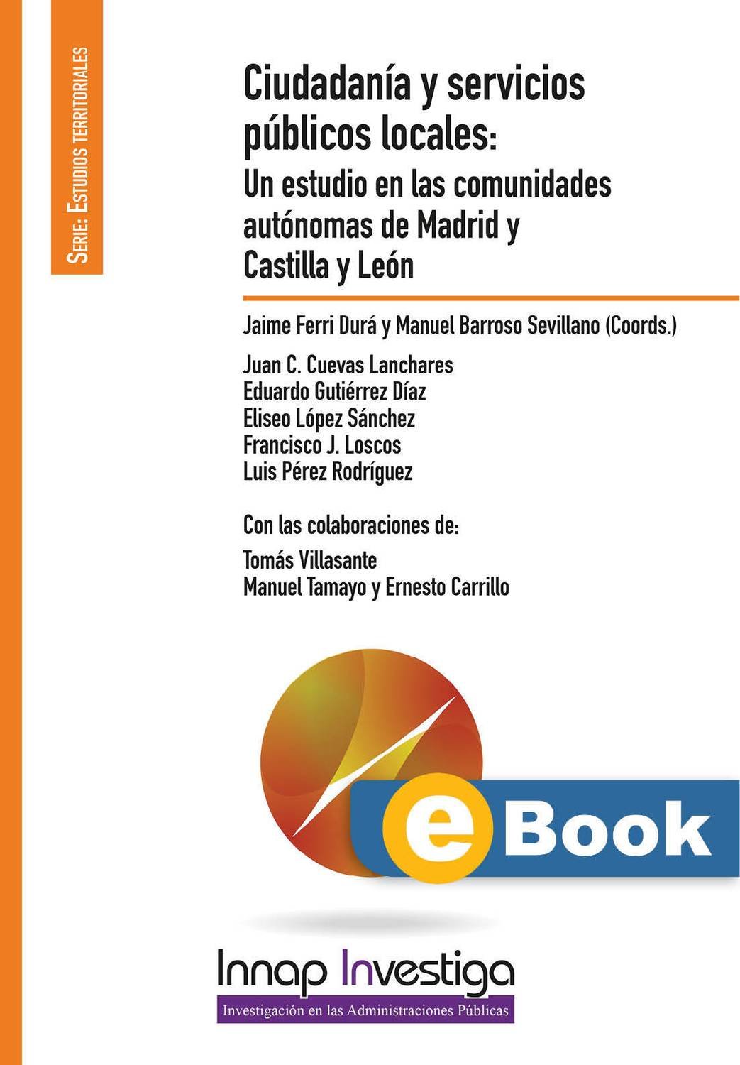 Ciudadanía y servicios públicos locales: Un estudio en las comunidades autónomas de Madrid y Castilla y León (eBook)