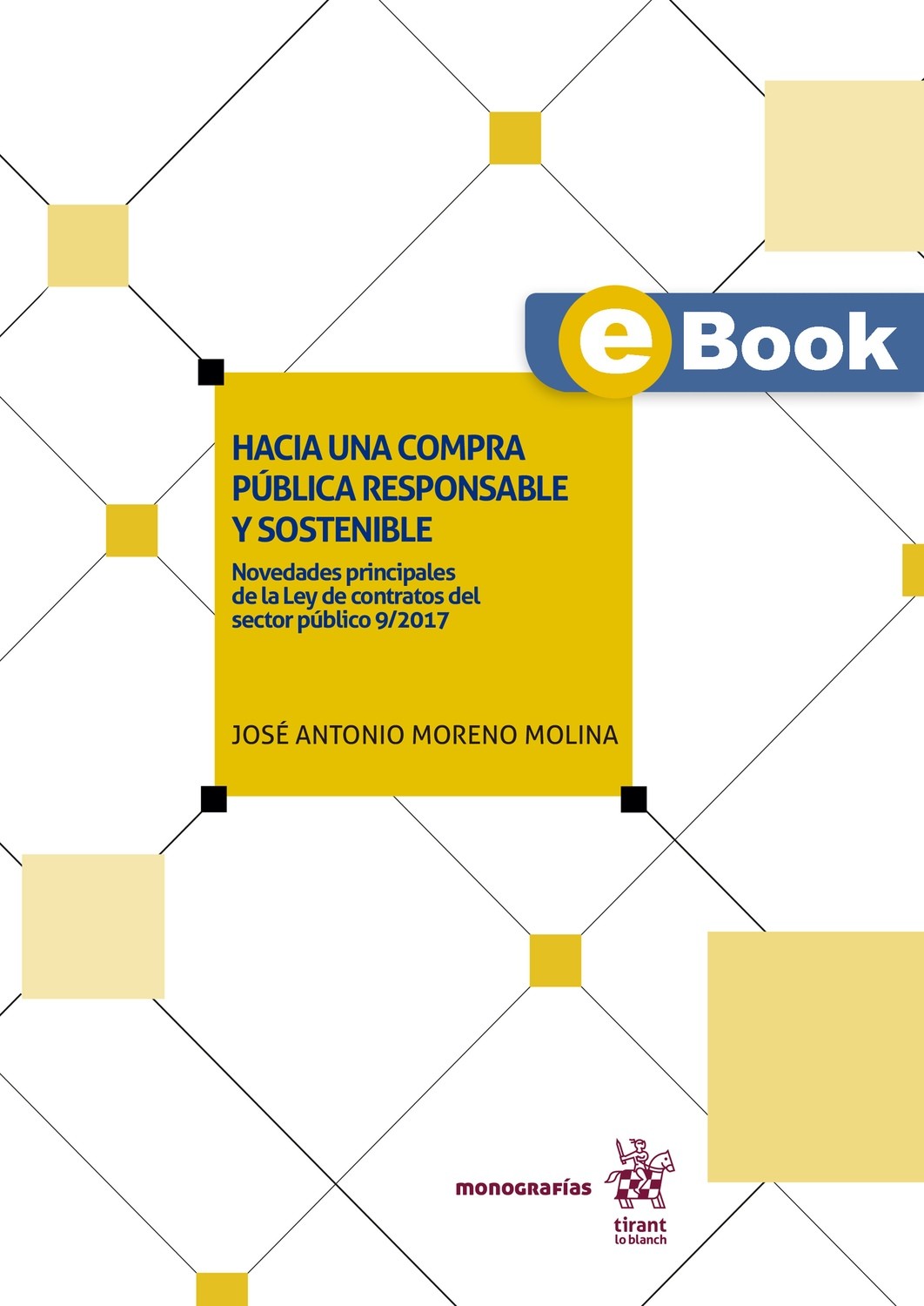 Hacia una compra pública responsable y sostenible: Novedades principales de la Ley de Contratos del Sector Público 9/2017 (eBook)