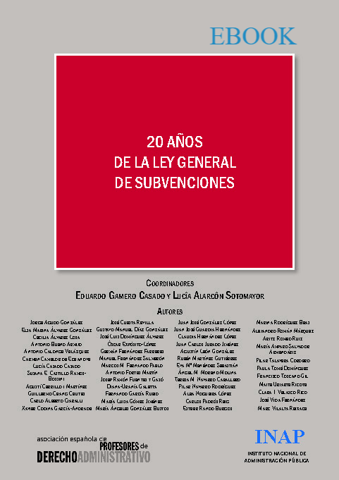 20 AÑOS DE LA LEY GENERAL DE SUBVENCIONES. Actas del XVII Congreso de la Asociación Española de Profesores de Derecho Administrativo (EBOOK)
