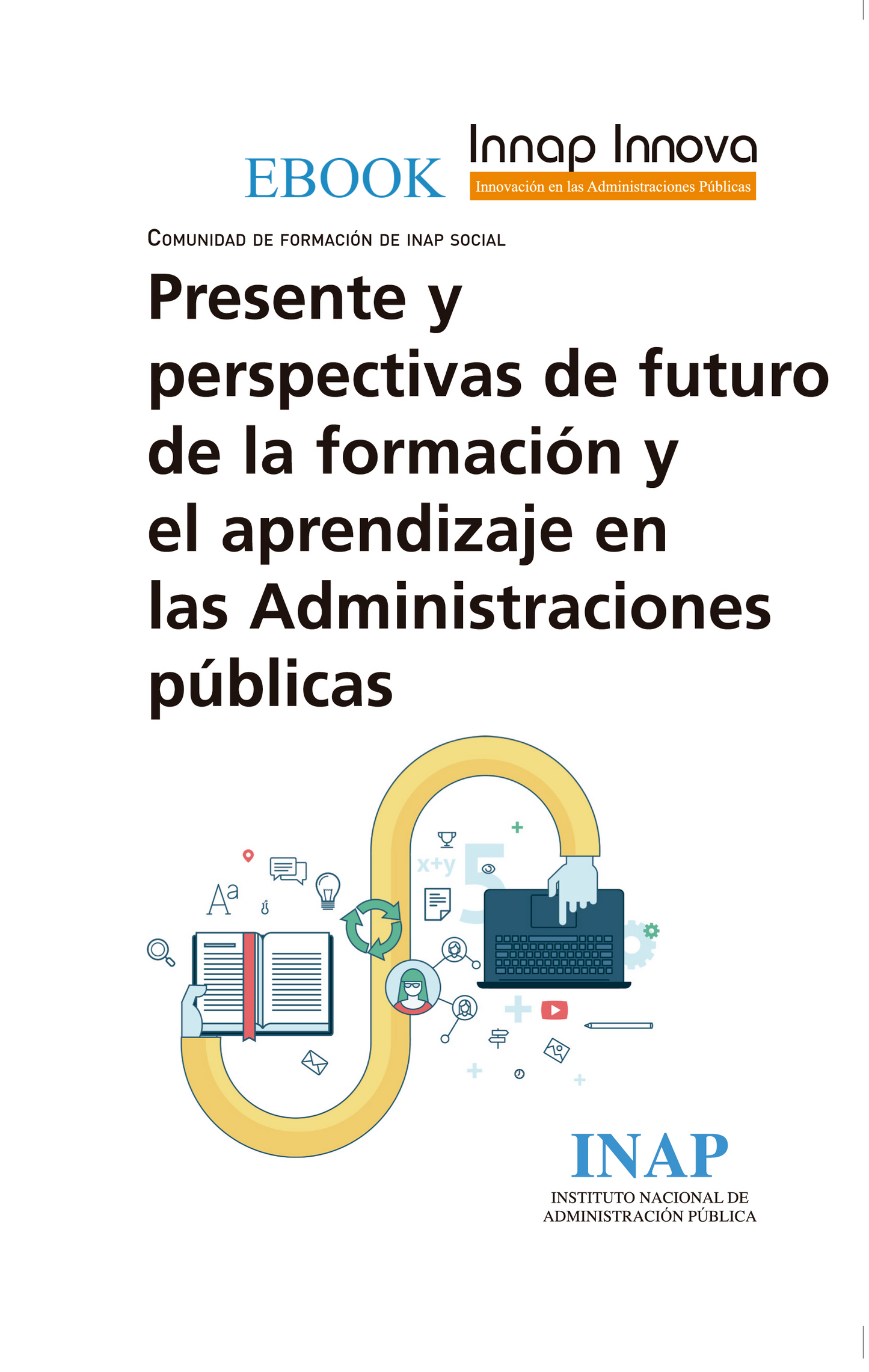 Presente y perspectivas de futuro de la formación y el aprendizaje en las Administraciones públicas (eBook)