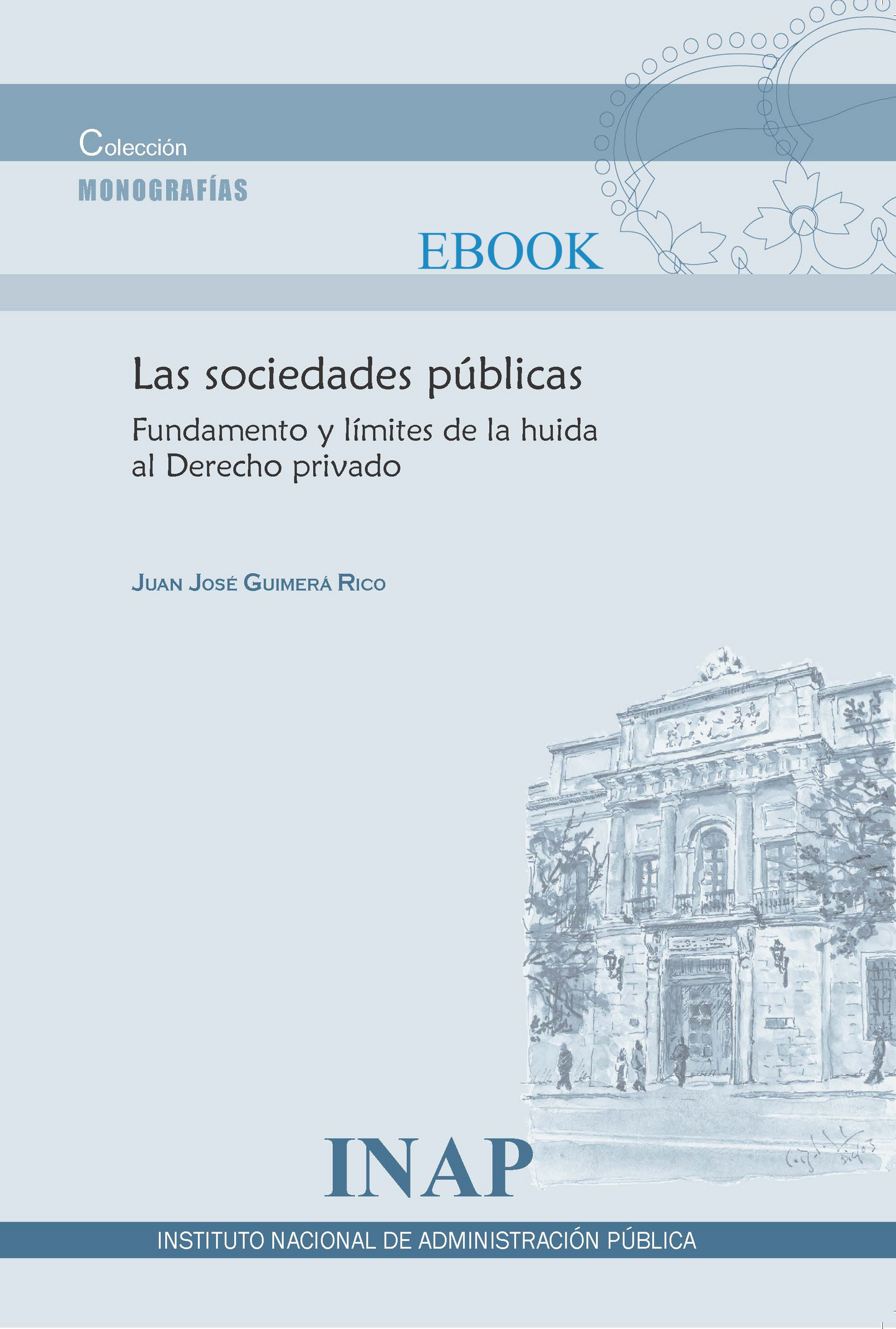 Las sociedades públicas, fundamento y límites de la huida al Derecho privado (eBook)