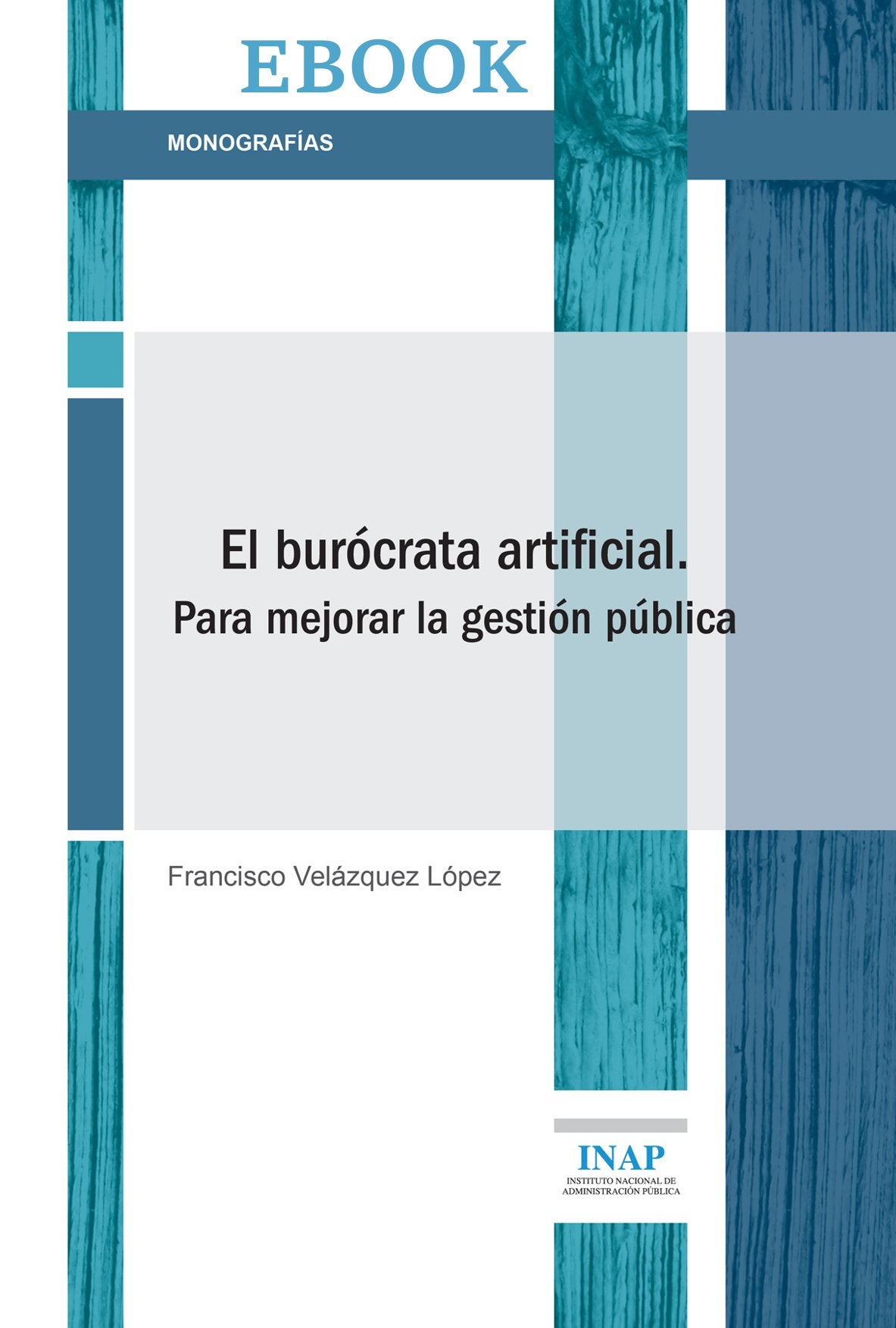 EL BURÓCRATA ARTIFICIAL (EBOOK)