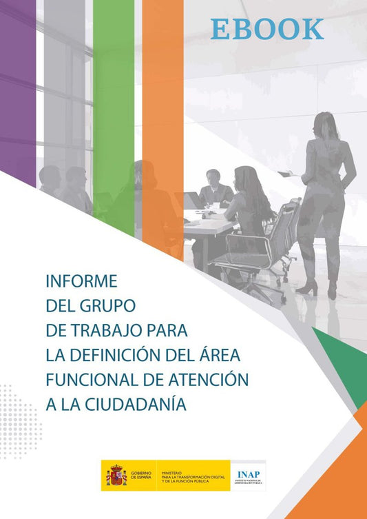 Informe del grupo de trabajo para la definición del área funcional de atención a la ciudadanía (EBOOK)