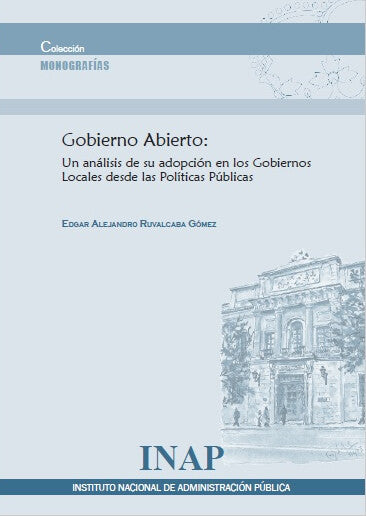 Gobierno Abierto: Un análisis de su adopción en los Gobiernos Locales desde las políticas Públicas