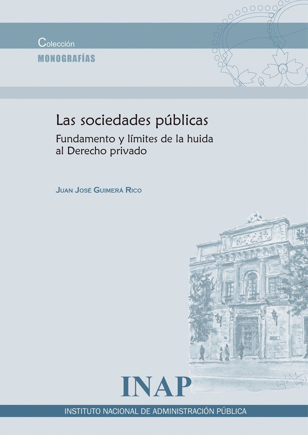 Las sociedades públicas, fundamento y límites de la huida al Derecho privado