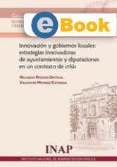 Innovación y gobiernos locales: estrategias innovadoras de ayuntamientos y diputaciones en un contexto de crisis (eBook)