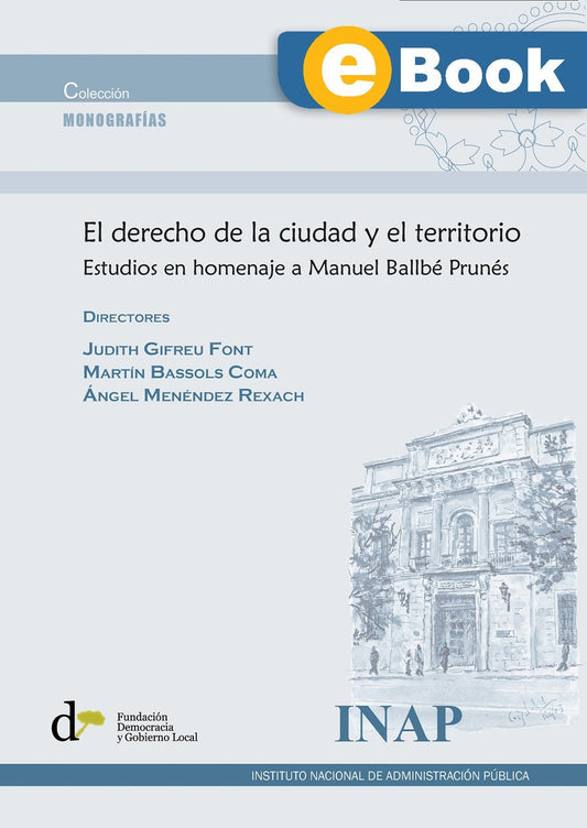 El derecho de la ciudad y el territorio. Estudios en homenaje a Manuel Balbé Prunés (eBook)