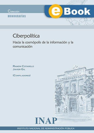 Ciberpolítica. Gobierno abierto, redes, deliberación, democracia (eBook)