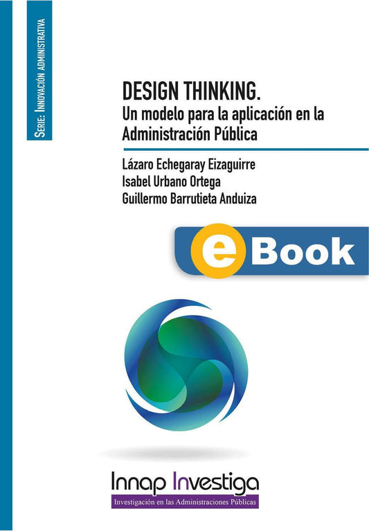 DESING THINKING. Un modelo para la aplicación en la Administración Pública (eBook)