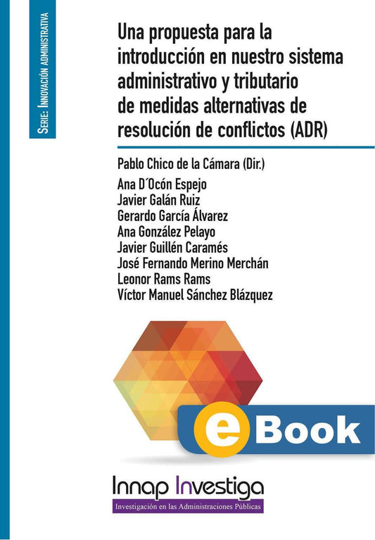 Una propuesta para la introducción en nuestro sistema administrativo y tributario de medidas alternativas de resolución de conflictos (ADR) (eBook)