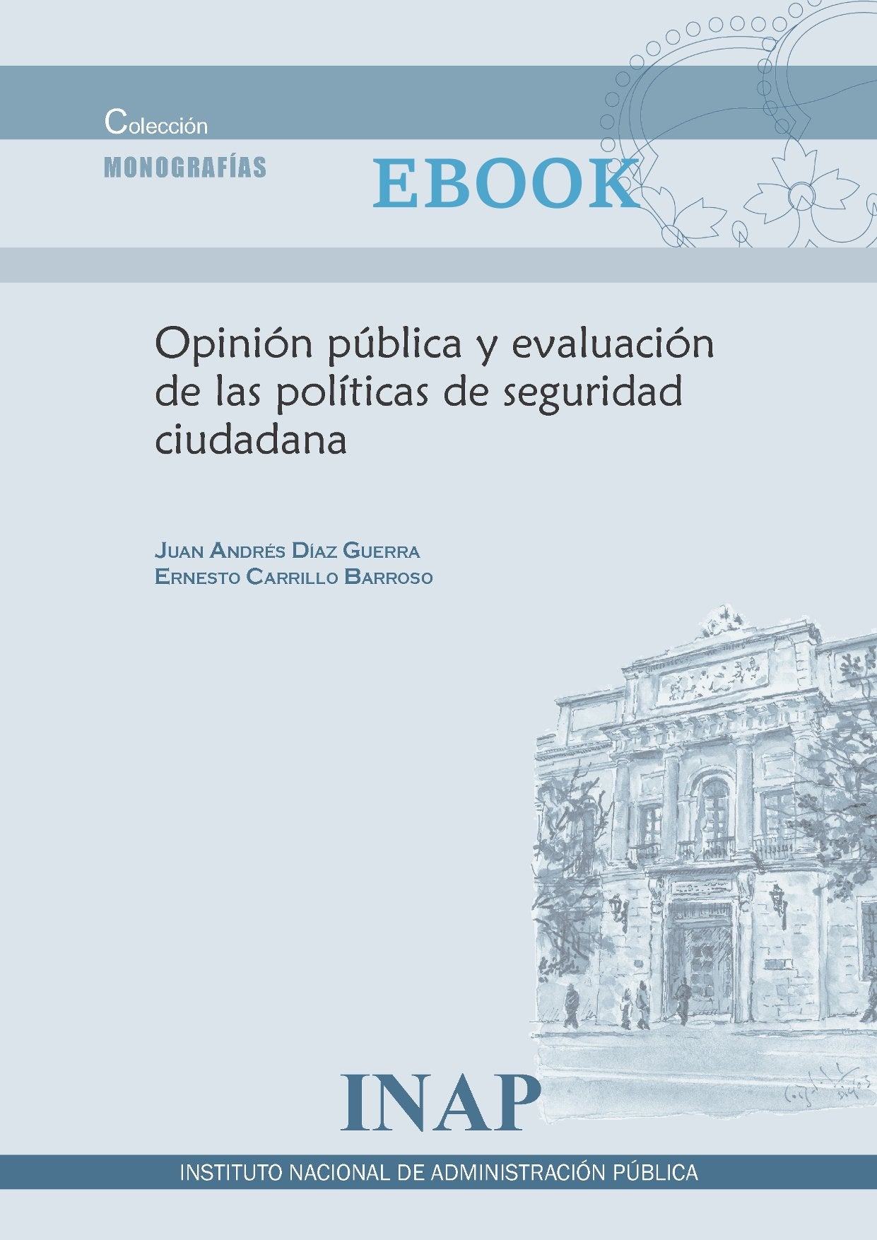 OPINIÓN PÚBLICA Y EVALUACIÓN DE LAS POLÍTICAS DE SEGURIDAD CIUDADANA (EBOOK)
