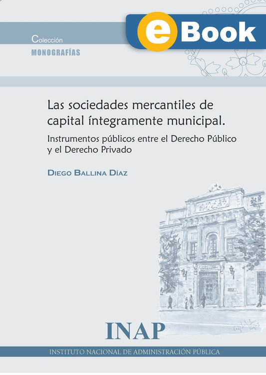 Las sociedades mercantiles de capital íntegramente municipal (eBook)