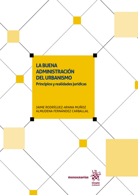 La buena administración del urbanismo: Principios y realidades jurídicas