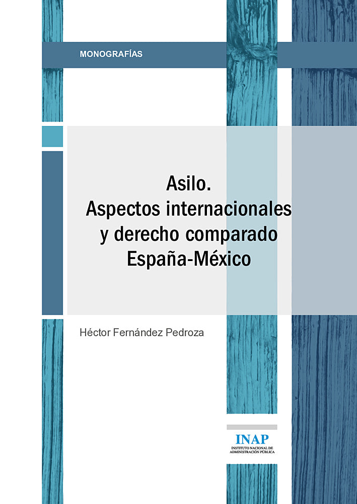ASILO. ASPECTOS INTERNACIONALES Y DERECHO COMPARADO ESPAÑA-MÉXICO