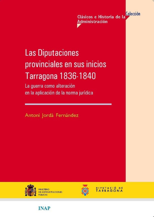 Las Diputaciones provinciales en sus inicios. Tarragona 1836-1840