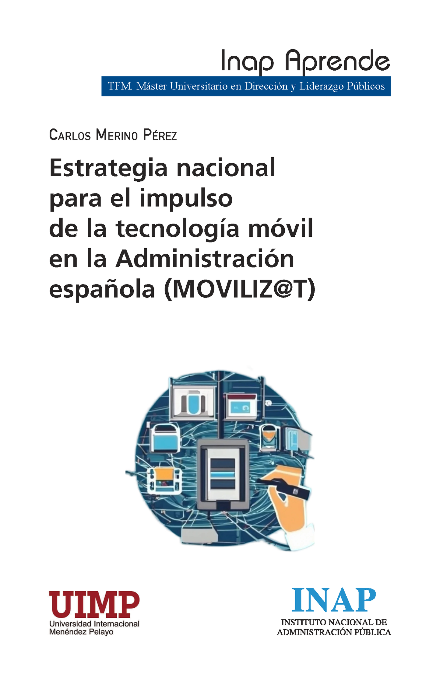 ESTRATEGIA NACIONAL PARA EL IMPULSO DE LA TECNOLOGÍA MÓVIL EN LA ADMINISTRACIÓN ESPAÑOLA (MOVILIZ@T)
